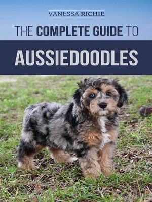 cover image of The Complete Guide to Aussiedoodles